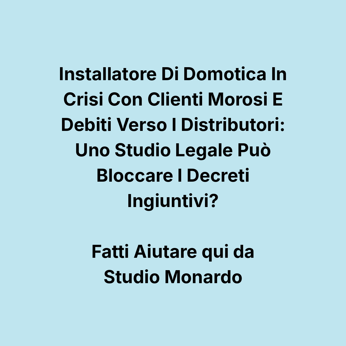 Installatore Di Domotica In Crisi Con Clienti Morosi E Debiti Verso I Distributori: Uno Studio Legale Può Bloccare I Decreti Ingiuntivi?