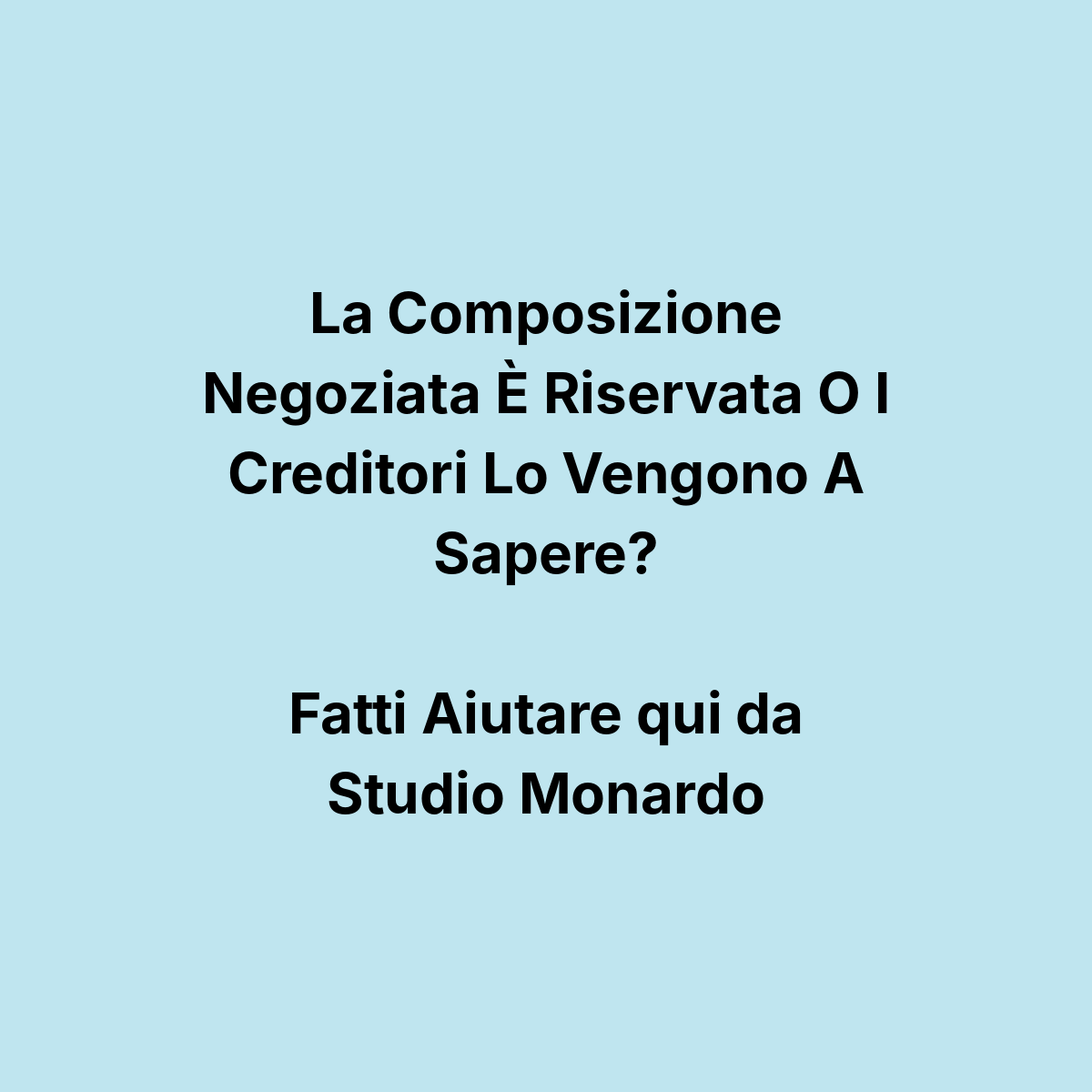 La Composizione Negoziata È Riservata O I Creditori Lo Vengono A Sapere?
